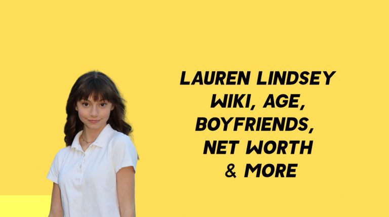 Lauren Lindsey Wiki, Age, Boyfriends, Net Worth & More
