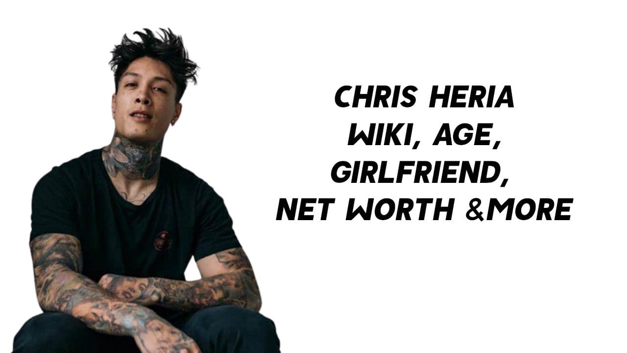 Chris Heria Wiki, Age, Girlfriends, Net Worth & More 1