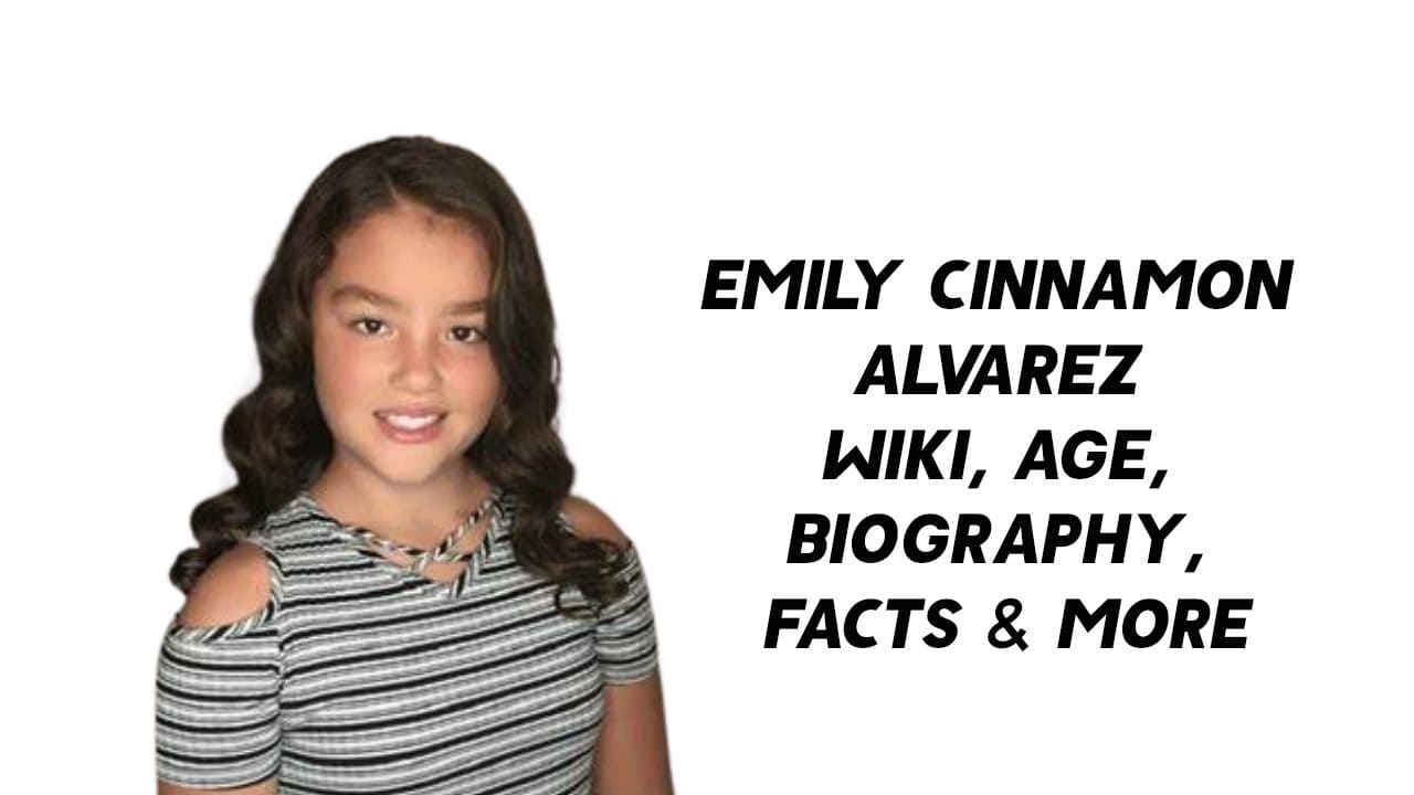 Emily Cinnamon Alvarez Wiki, Age, Biography, Facts & More 1