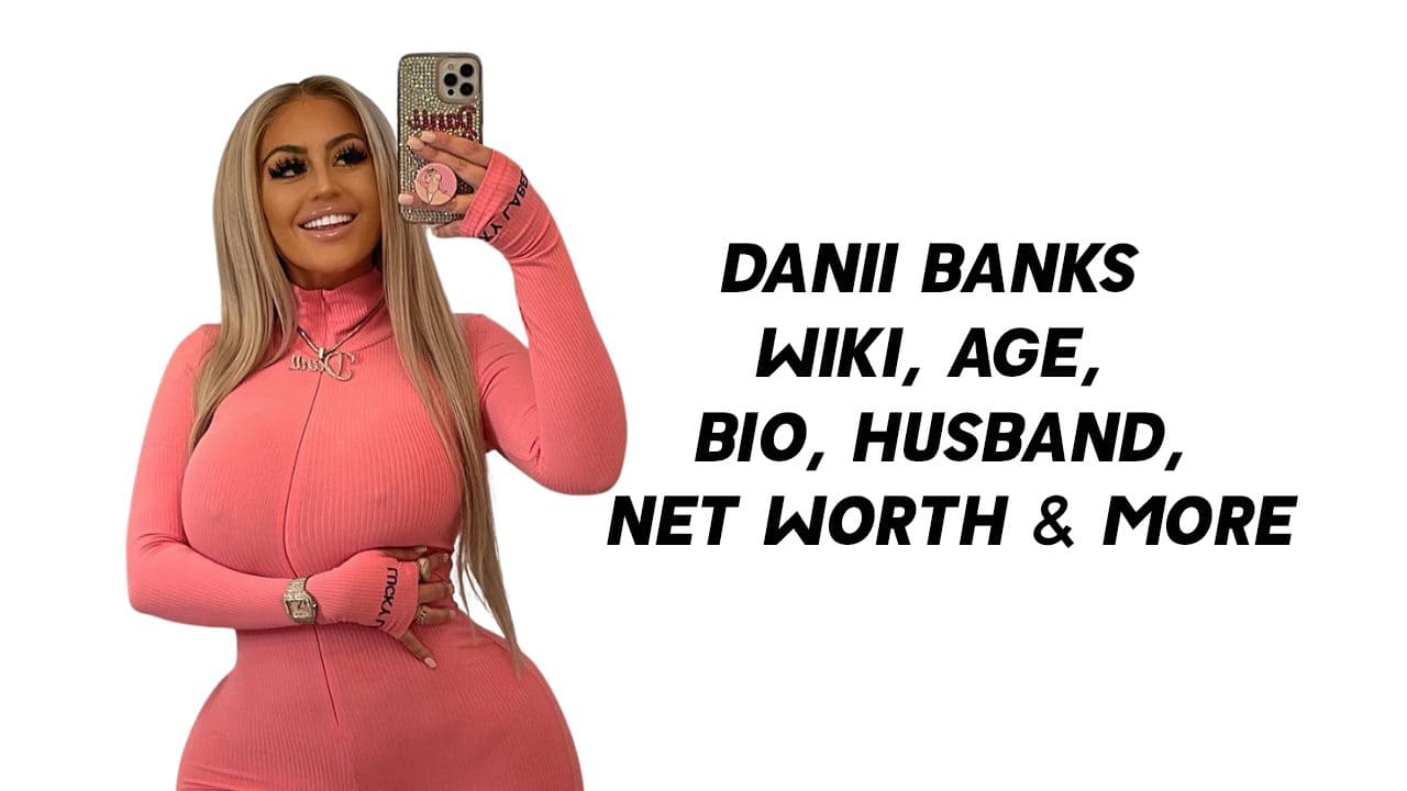 Danii Banks Wiki, Age, Bio, Husband, Net Worth & More 1