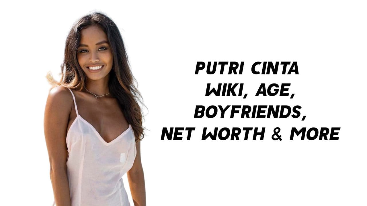 Putri Cinta Wiki, Age, Boyfriends, Net Worth & More 1