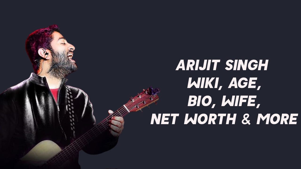 Arijit Singh (Singer) Wiki, Age, Bio, Wife, Net Worth & More 1