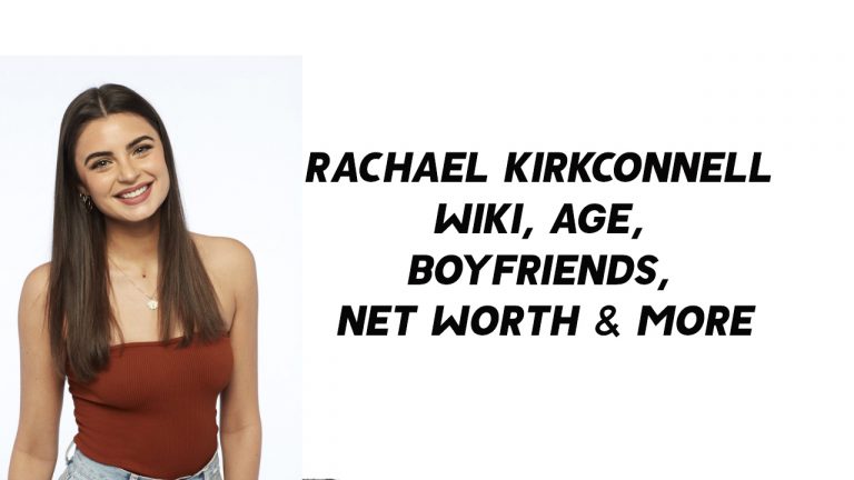 Rachael Kirkconnell Wiki, Age, Boyfriends, Net Worth & More