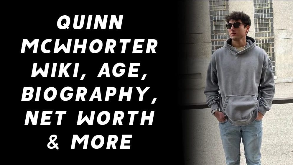 Quinn McWhorter Wiki, Age, Biography, Net Worth & More 1
