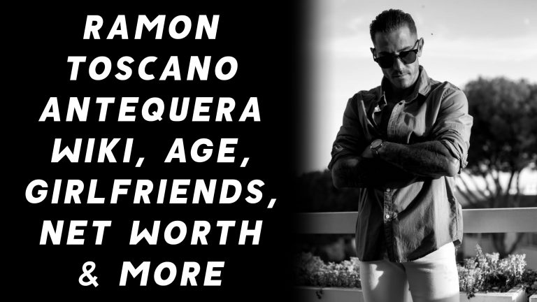 Ramon Toscano Wiki, Age, Girlfriends, Net Worth & More