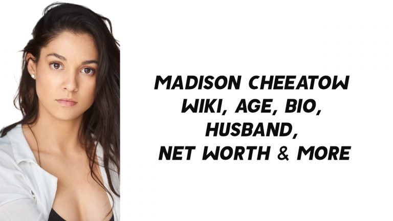 Madison Cheeatow Wiki, Age, Bio, Husband, Net Worth & More