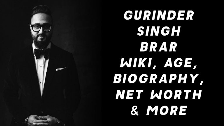 Gurinder Singh Brar Wiki, Age, Biography, Net Worth & More