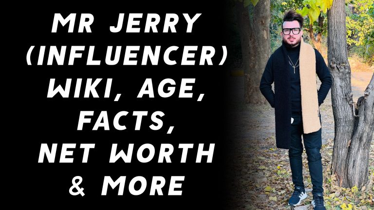 Mr Jerry (Influencer) Wiki, Age, Facts, Net Worth & More