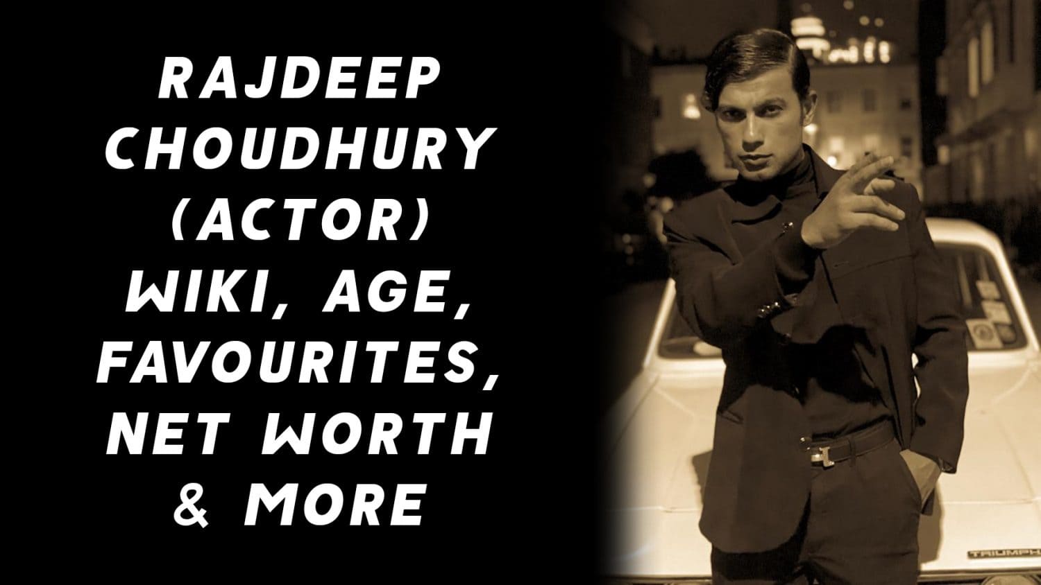 Rajdeep Choudhury (Actor) Wiki, Age, Favourites, Net Worth & More 1