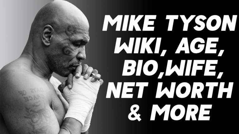 Mike Tyson Wiki, Age, Bio, Wife, Net Worth & More