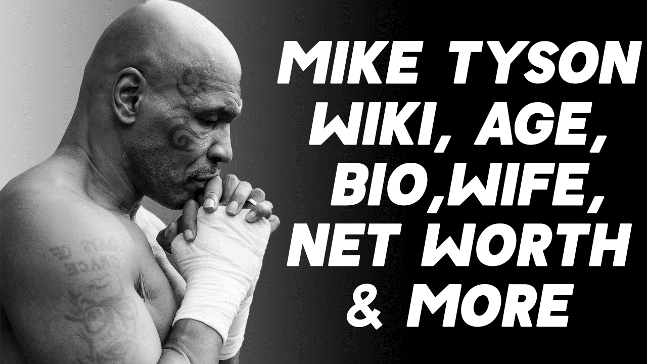 Mike Tyson Wiki, Age, Bio, Wife, Net Worth & More 1