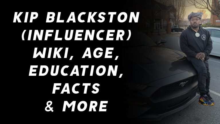 Kip Blackston (Influencer) Wiki, Age, Education, Facts & More