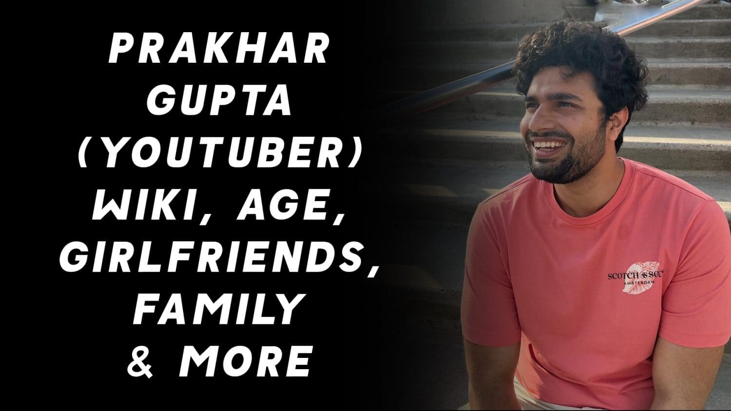 Prakhar Gupta (Prakhar ke Pravachan) Wiki, Girlfriends, Family & More 1