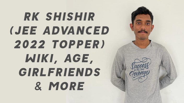 RK Shishir (JEE Advanced 2022 Topper) Wiki, Age, Girlfriends & More