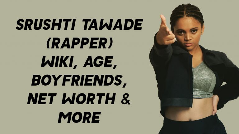 Srushti Tawade (Rapper) Wiki, Age, Boyfriends, Net Worth & More