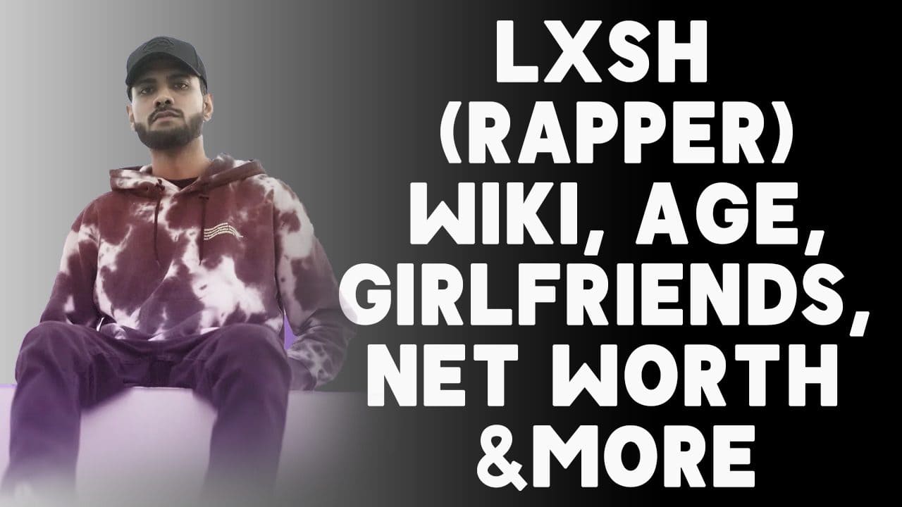 LXSH (Rapper) Wiki, Age, Girlfriends, Net Worth & More 1