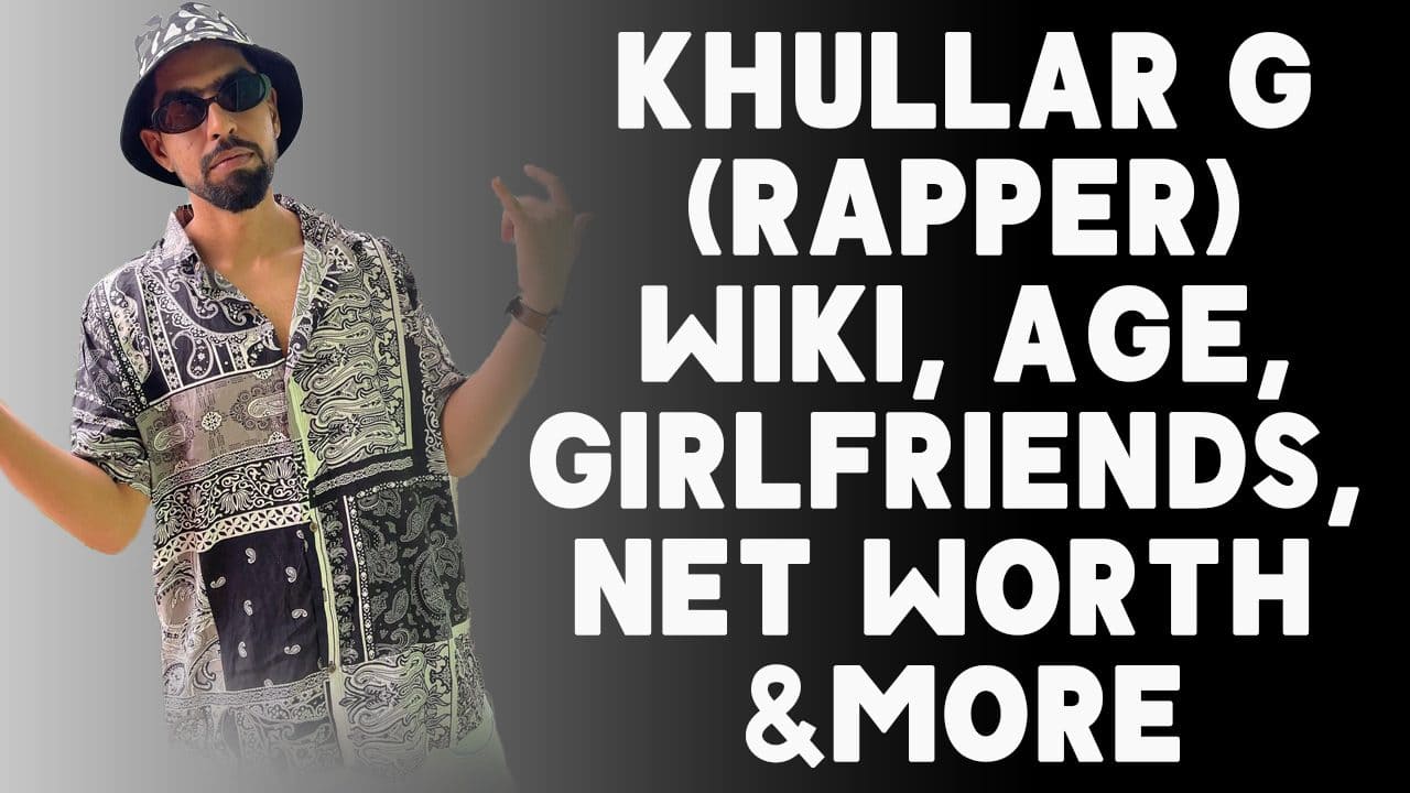 Khullar G (Rapper) Wiki, Age, Girlfriends, Net Worth & More 1