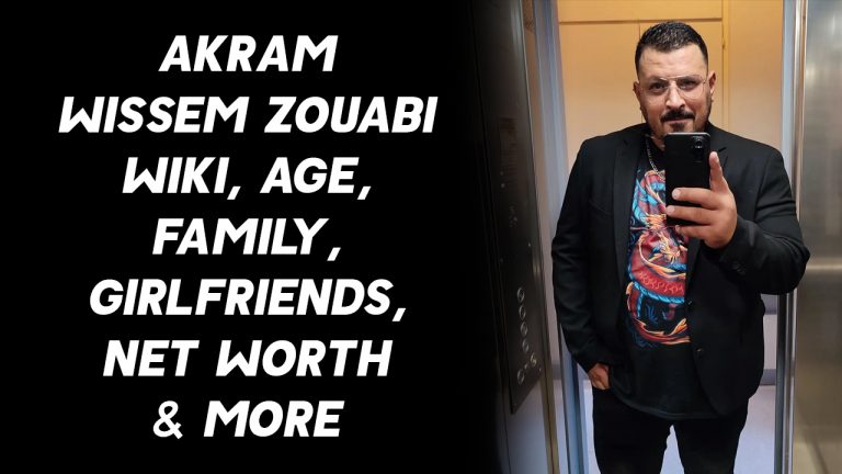 Akram Wissem Zouabi Wiki, Age, Family, Girlfriends, Net Worth & More