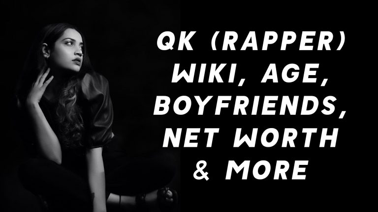 QK (Rapper) Wiki, Age, Boyfriends, Net Worth & More