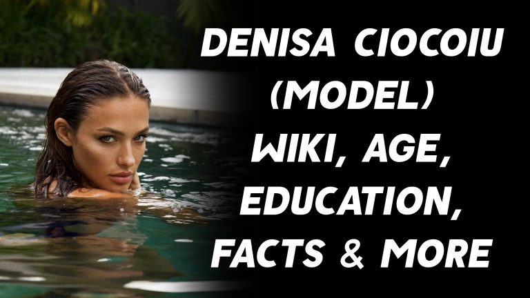 Denisa Ciocoiu (Model) Wiki, Age, Education, Facts & More
