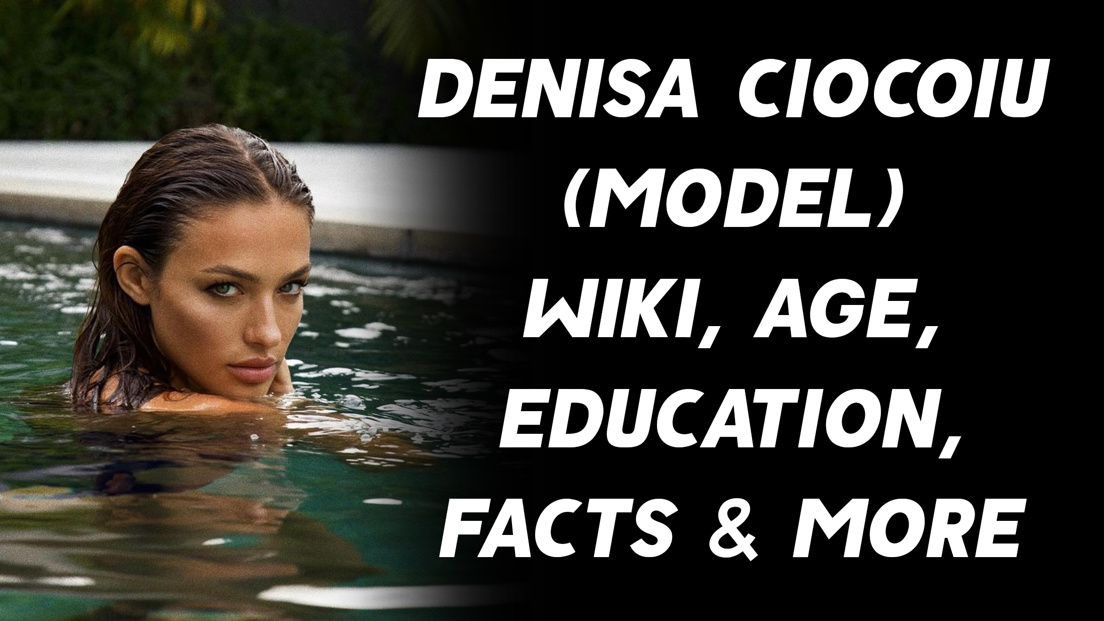 Denisa Ciocoiu (Model) Wiki, Age, Education, Facts & More 1
