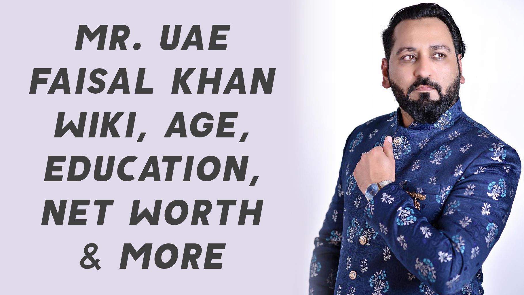 Mr. UAE Faisal Khan Wiki, Age, Education, Net Worth & More 1