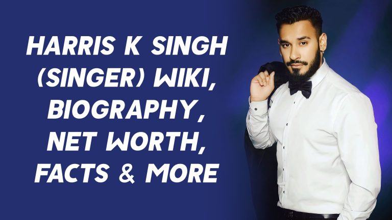 Harris K Singh (Singer) Wiki, Biography, Net Worth, Facts & More