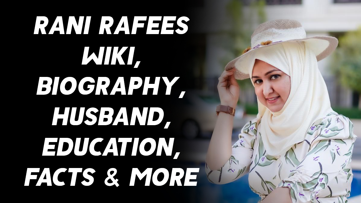 Rani Rafees (Influencer) Wiki, Biography, Net Worth, Facts & More 1