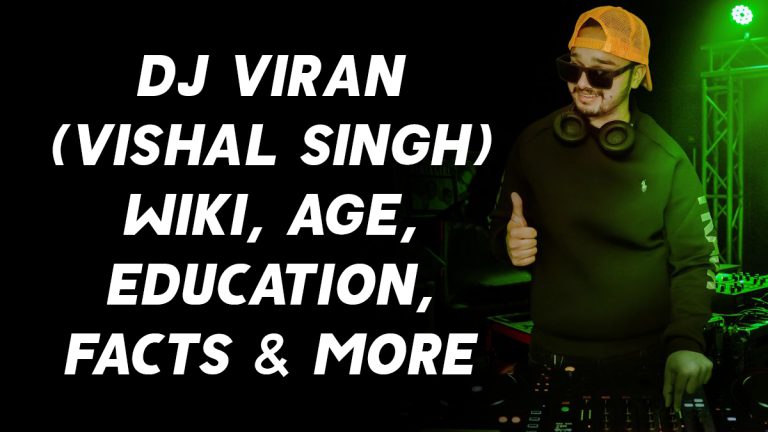 DJ Viran (Vishal Singh) Wiki, Age, Education, Facts & More