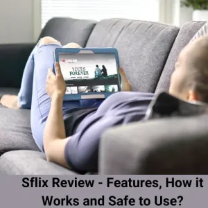 sflix review and how to use streaming site