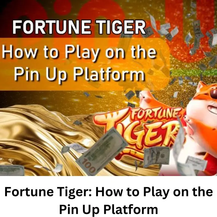 Fortune Tiger: How to Play on the Pin Up Platform