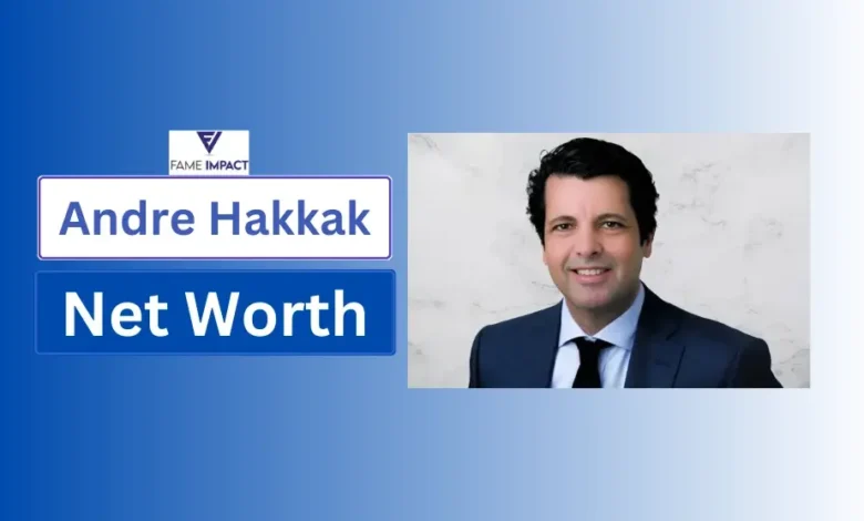 Andre Hakkak Net Worth